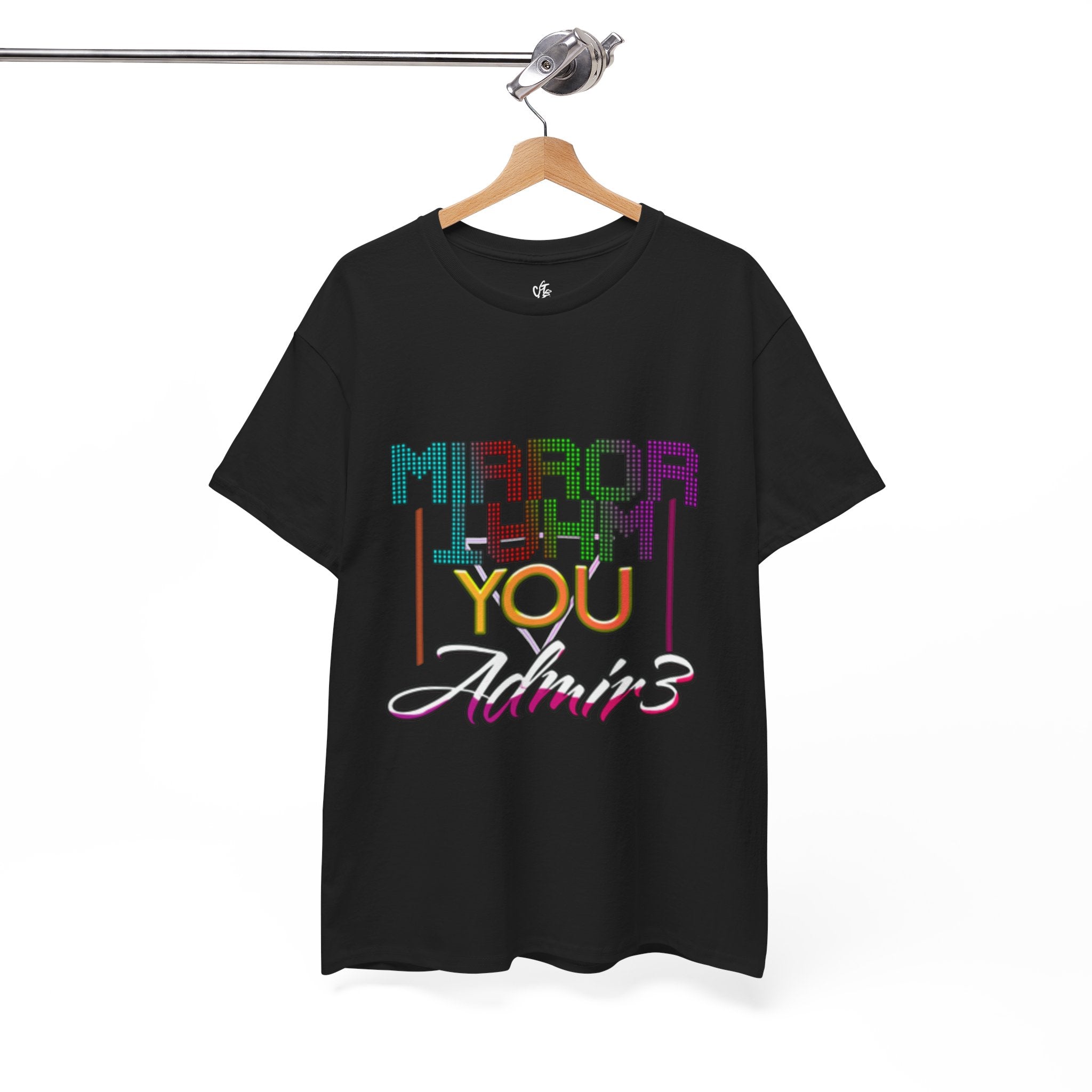 Mirror What You Admire Tee