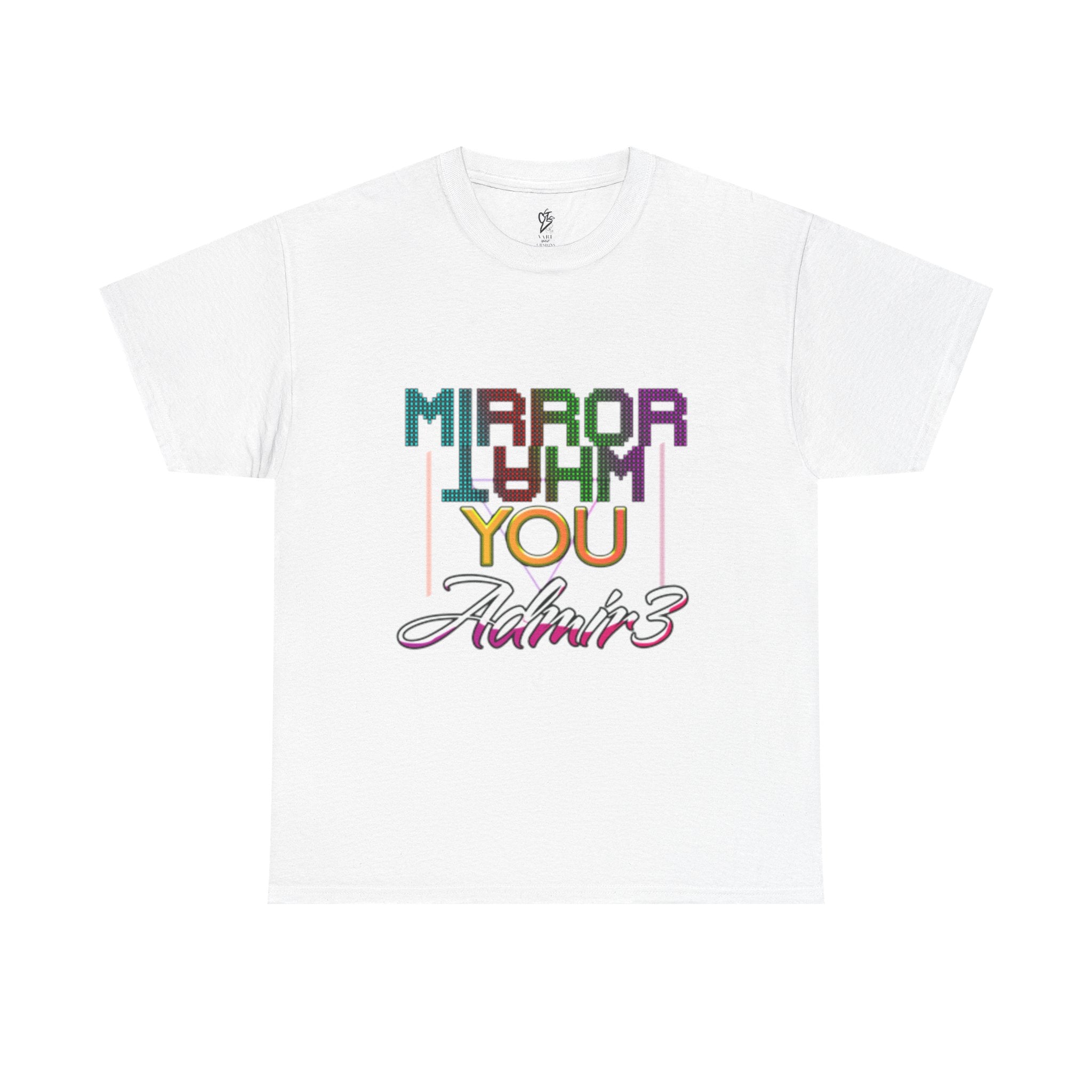 Mirror What You Admire Tee